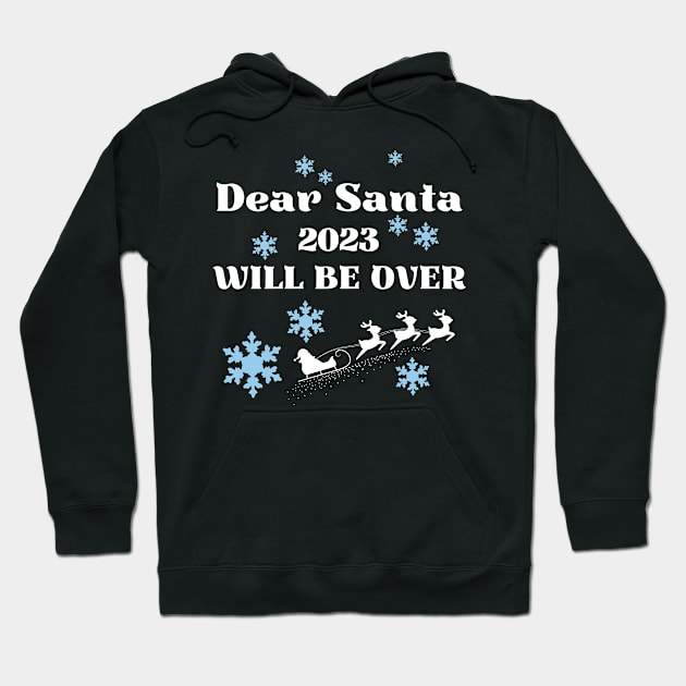 Dear Santa 2023 will be over Hoodie by Introvert Home 